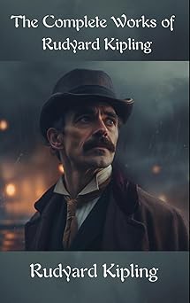 the complete works of rudyard kipling 1st edition rudyard kipling 9358480580, 978-9358480580