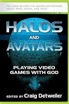 halos and avatars playing video games with god 1st edition craig detweiler ,chris hansen 0664232779,