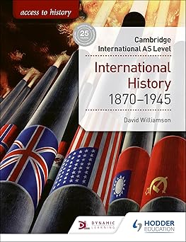 access to history for cambridge international as level international history 1870 1945 hodder education group