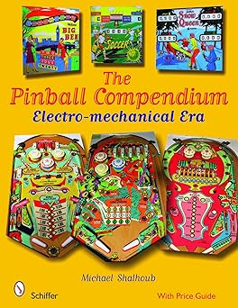 the pinball compendium electro mechanical era 1st edition michael shalhoub 0764330284, 978-0764330285
