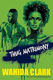 thug matrimony 1st edition wahida clark 1496732901, 978-1496732903