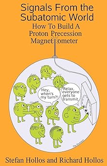 signals from the subatomic world how to build a proton precession magnetometer 1st edition stefan hollos