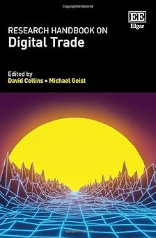 research handbook on digital trade 1st edition david collins ,michael geist 180088494x, 978-1800884946