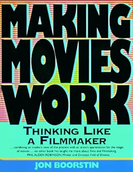 making movies work thinking like a filmmaker 1st edition jon boorstin 1879505274, 978-1879505278