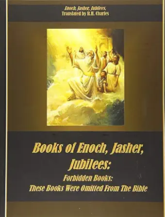 books of enoch jasher jubilees forbidden books these books were omitted from the bible 1st edition enoch