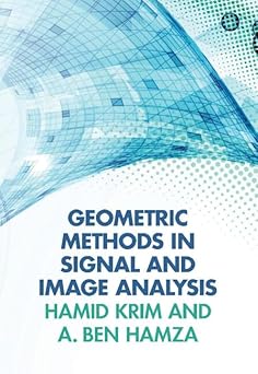 geometric methods in signal and image analysis 1st edition hamid krim ,abdessamad ben hamza 110703390x,