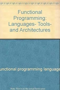 functional programming languages tools and architectures 1st edition s eisenbach 0470203919, 978-0470203910