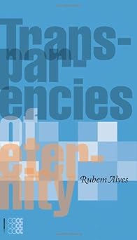 transparencies of eternity 1st edition ruben alves 193499619x, 978-1934996195