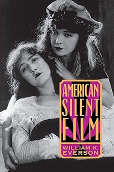 american silent film 1st edition william k everson 0306808765, 978-0306808760