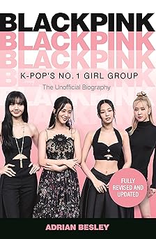blackpink k pops no 1 girl group 1st edition adrian besley 1789295440, 978-1789295443