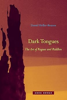 dark tongues the art of rogues and riddlers 1st edition daniel heller roazen 193540833x, 978-1935408338