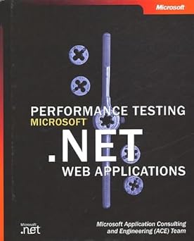 performance testing microsoft net web applications 1st edition microsoft ace team 0735615381, 978-0735615380