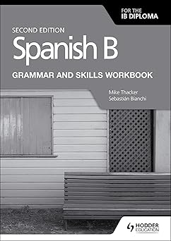 spanish b for the ib diploma grammar and skills workbook   hodder education group 1st edition mike thacker
