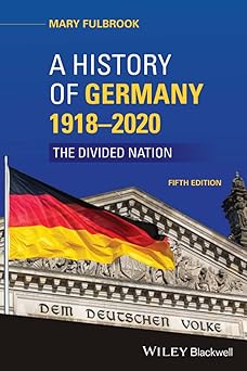 a history of germany 1918 2020 the divided nation 1st edition mary fulbrook 111957417x, 978-1119574170