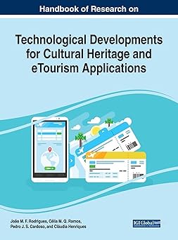 handbook of research on technological developments for cultural heritage and etourism applications 1st