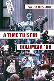 a time to stir columbia 68 1st edition paul cronin 0231182759, 978-0231182751