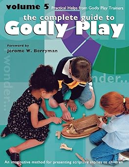 godly play volume 5 practical helps from godly play trainers 1st edition jerome w berryman 1931960046,