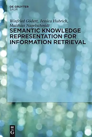 semantic knowledge representation for information retrieval 1st edition winfried ga dert ,jessica hubrich