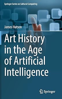 art history in the age of artificial intelligence 1st edition james hutson 3032029198, 978-3032029195