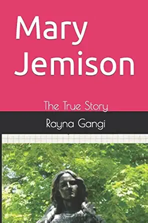 mary jemison the true story 1st edition dr rayna m gangi 1548183539, 978-1548183530