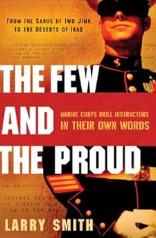 the few and the proud marine corps drill instructors in their own words 1st edition larry smith 0393060446,