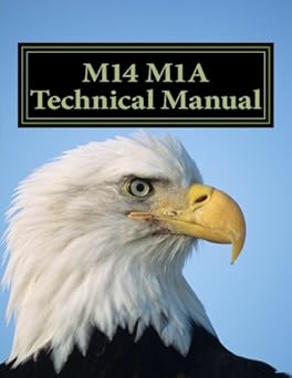 m14 m1a technical manual official tm 9 1005 223 10 1st edition us army 1505391628, 978-1505391626
