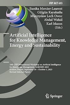 artificial intelligence for knowledge management energy and sustainability 10th ifip international workshop