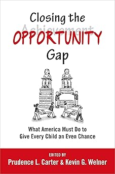 closing the opportunity gap what america must do to give every child an even chance 1st edition prudence l