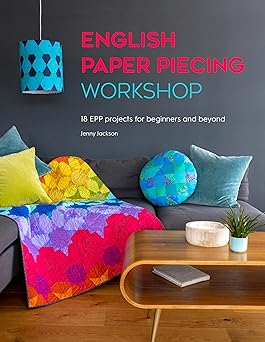 english paper piecing workshop 18 epp projects for beginners and beyond 1st edition jenny jackson 1446309045,