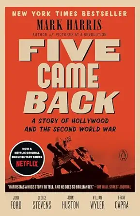 five came back a story of hollywood and the second world war 1st edition mark harris 0143126830,