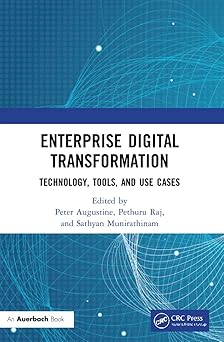 enterprise digital transformation 1st edition peter augustine ,pethuru raj ,sathyan munirathinam 1032151188,