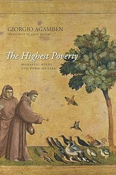 the highest poverty monastic rules and form of life 1st edition giorgio agamben 080478406x, 978-0804784061
