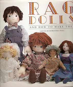 rag dolls and how to make them 1st edition dorothea hall 156138352x, 978-1561383528
