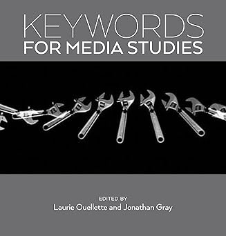 keywords for media studies 1st edition laurie ouellette ,jonathan gray 1479859613, 978-1479859610