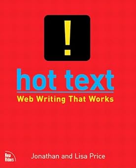 hot text web writing that works 1st edition lisa price ,jonathan price 0735711518, 978-0735711518