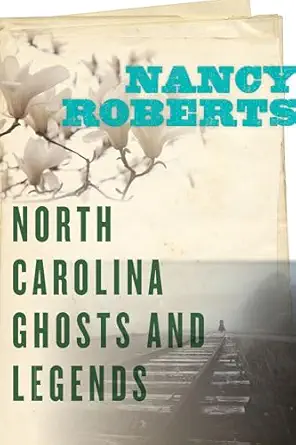 north carolina ghosts and legends 1st edition nancy roberts 1643360450, 978-1643360454