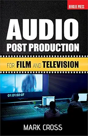 audio post production for film and television 1st edition mark cross 087639134x, 978-0876391341