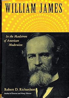 william james in the maelstrom of american modernism 1st edition robert d richardson 0618433252,