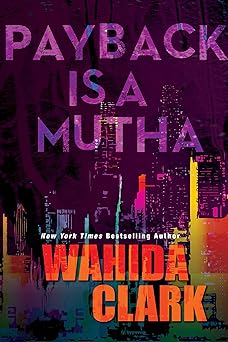 payback is a mutha 1st edition wahida clark 149673291x, 978-1496732910