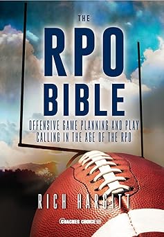 the rpo bible offensive game planning and play calling in the age of the rpo 1st edition rich hargitt ,bill