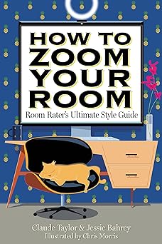 how to zoom your room room raters ultimate style guide 1st edition claude taylor ,jessie bahrey ,chris morris
