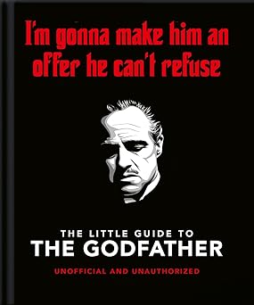 the little guide to the godfather im gonna make him an offer he cant refuse 1st edition oh 1800693826,