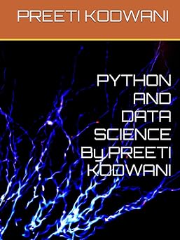 python and data science by preeti kodwani mastering python for data science a comprehensive guide to data