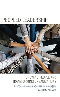 peopled leadership growing people and transforming organizations 1st edition r stewart mayers ,jennifer m