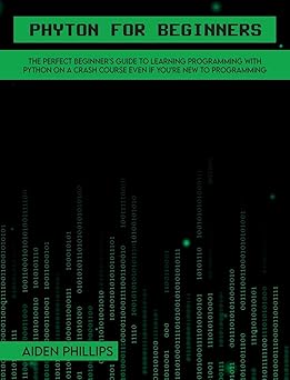 python for beginners a complete beginners guide to learning python with a programming based introduction and