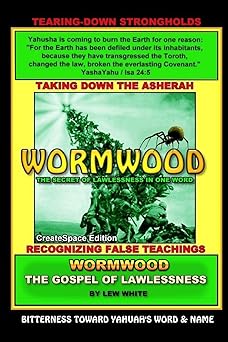 wormwood the secret of lawlessness in one word 1st edition lew white 1548628573, 978-1548628574