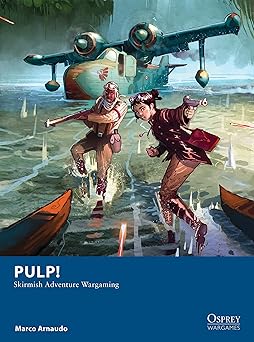 pulp skirmish adventure wargaming 1st edition marco arnaudo ,dimitris martin 1472849639, 978-1472849632