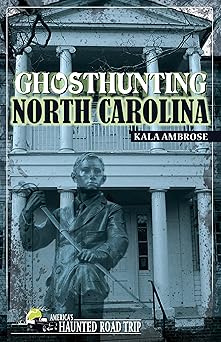 ghosthunting north carolina 1st edition kala ambrose 1578605911, 978-1578605910