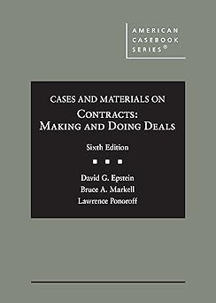 cases and materials on contracts making and doing deals 1st edition david epstein ,bruce markell ,lawrence