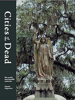 cities of the dead the worlds most beautiful cemeteries 1st edition yolanda zappaterra 071126578x,